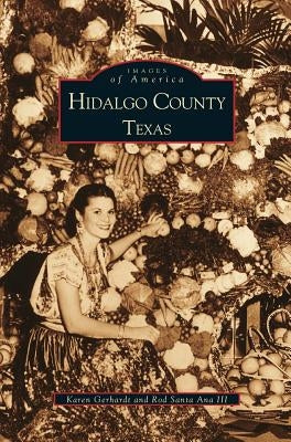Hidalgo County, Texas by Gerhardt, Karen