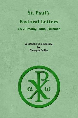 St. Paul's Pastoral Letters: A Catholic Commentary by Scillia, Giuseppe