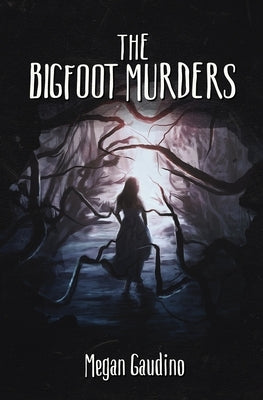 The Bigfoot Murders by Gaudino, Megan