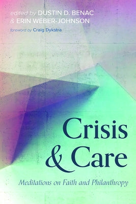 Crisis and Care by Benac, Dustin D.