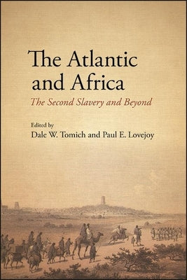 The Atlantic and Africa by Tomich, Dale W.