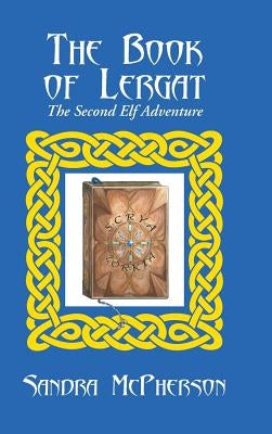 The Book of Lergat: The Second Elf Adventure by McPherson, Sandra