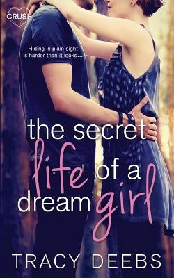 The Secret Life of a Dream Girl by Deebs, Tracy