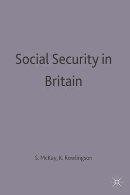 Social Security in Britain by McKay, Stephen