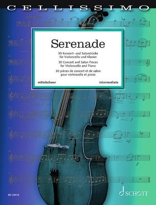 Serenade - 30 Concert and Salon Pieces for Cello and Piano by 