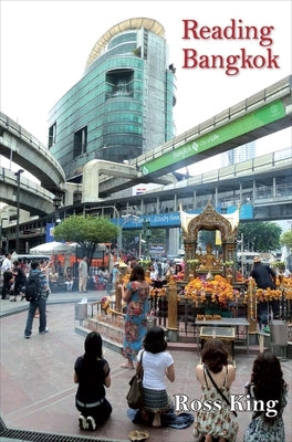 Reading Bangkok by King, Ross
