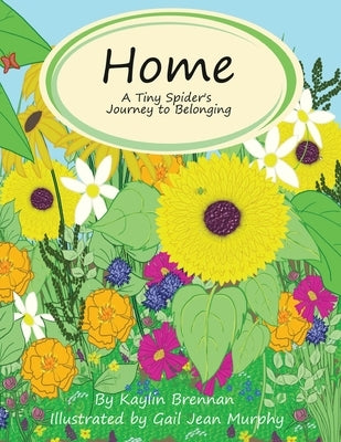 Home: A Tiny Spider's Journey to Belonging by Brennan, Kaylin