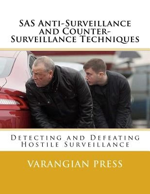 SAS Anti-Surveillance and Counter-Surveillance Techniques by Press, Varangian