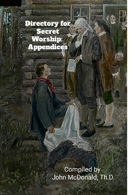 Directory for Secret Worship: Log College & Seminary by McDonald, John