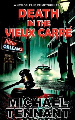 Death in the Vieux Carre': A New Orleans Crime Thriller by Tennant, Michael