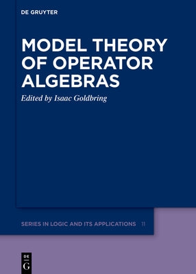 Model Theory of Operator Algebras by Goldbring, Isaac