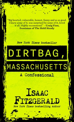 Dirtbag, Massachusetts: A Confessional by Fitzgerald, Isaac
