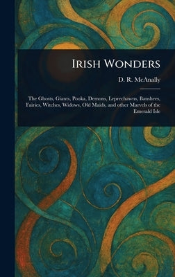 Irish Wonders by McAnally, D. R. (David Russell)
