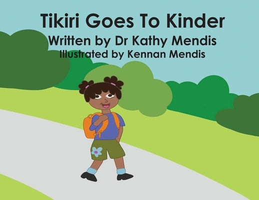 Tikiri Goes To Kinder by Mendis, Kathy