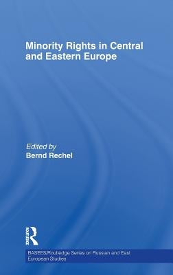 Minority Rights in Central and Eastern Europe by Rechel, Bernd