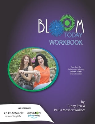 Bloom Today Workbook: Use the Fertilizer of Your Past to Bloom Today by Wallace, Paula Mosher