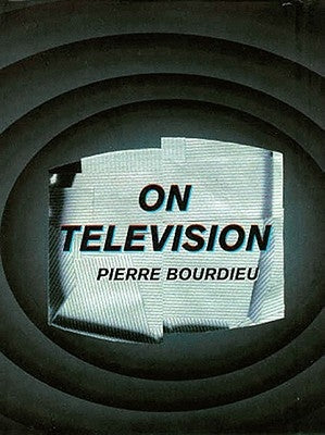 On Television by Bourdieu, Pierre