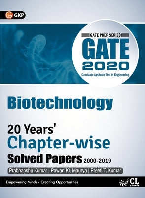 Gate 2020: 20 Years Chapterwise Solved Papers (2000-2019) - Biotechnology by Kumar, Prabhanshu