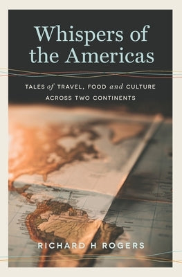 Whispers of the Americas by Rogers, Richard H.