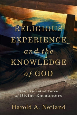 Religious Experience and the Knowledge of God by Netland, Harold A.