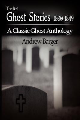 The Best Ghost Stories 1800-1849: A Classic Ghost Anthology by Poe, Edgar Allan