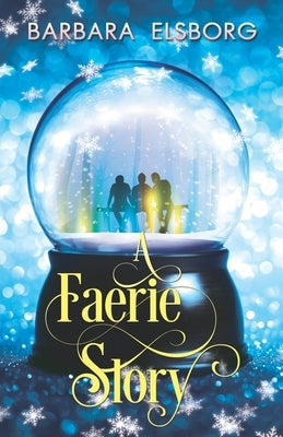 A Faerie Story by Elsborg, Barbara