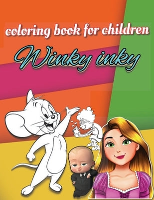 Winky Inky: funny and simple children's coloring book for 3-6 YO with over 100 pages containing drawings for famous cartoon charac by Masha, Mamado