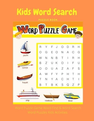 Kids Word Search Puzzle Book: Word Puzzle Game Word Find & Word Search Word Puzzles Kids Activities by Rhea, Alex