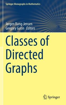 Classes of Directed Graphs by Bang-Jensen, Jorgen