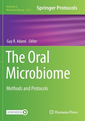 The Oral Microbiome: Methods and Protocols by Adami, Guy R.