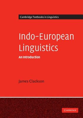 Indo-European Linguistics by Clackson, James