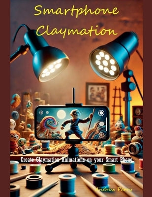 Smartphone Claymation by Parry, Andrew