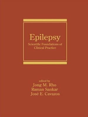 Epilepsy: Scientific Foundations of Clinical Practice by Rho, Jong M.