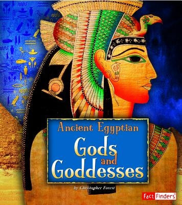 Ancient Egyptian Gods and Goddesses by Forest, Christopher