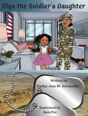 Mya the Soldier's Daughter by Alexander, Cathy-Ann