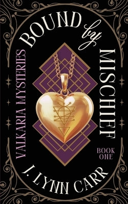 Bound By Mischief: Mischief-Made Edition by Carr, J. Lynn