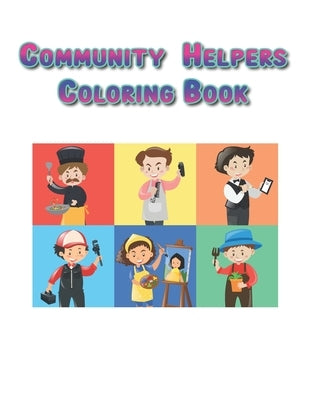 Community Helpers Coloring Book: Community Helpers Books For Preschoolers, Kids, Toddlers (28 Pages) by Prabhakaran, Swetha
