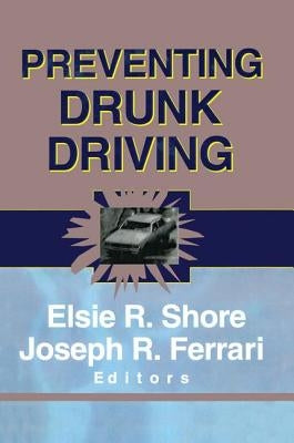 Preventing Drunk Driving by Shore, Elsie