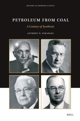 Petroleum from Coal: A Century of Synthesis by N. Stranges, Anthony