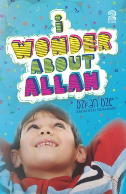 I Wonder about Allah: Book Two by Oze, Ozkan
