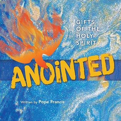 Anointed: Gifts of the Holy Spirit (Hc) by Francis