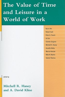 The Value of Time and Leisure in a World of Work by Aho, Kevin
