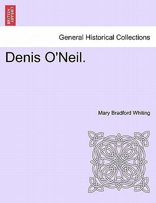 Denis O'Neil. by Whiting, Mary Bradford
