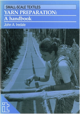 Yarn Preparation: A Handbook by Iredale, John A.