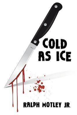 Cold as Ice by Motley, Ralph, Jr.