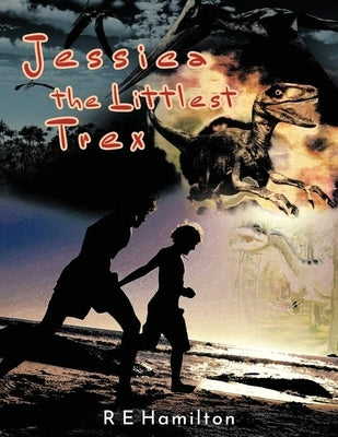 Jessica the Littlest Trex by Hamilton, Richard