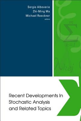 Recent Developments in Stochastic Analysis and Related Topics - Proceedings of the First Sino-German Conf on Stochastic Analysis (a Satellite Conferen by Albeverio, Sergio