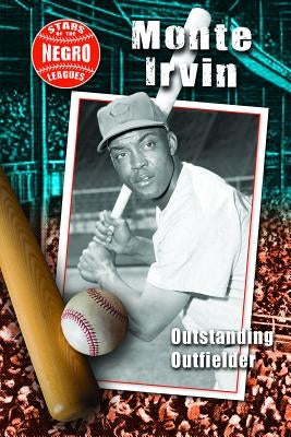 Monte Irvin: Outstanding Outfielder by Murray, Hallie