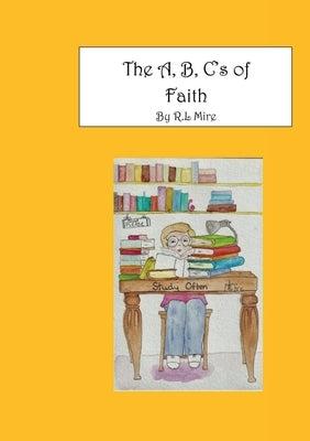 The A, B, C's of Faith by Mire, Rebecca