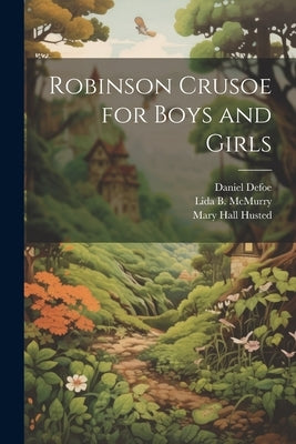 Robinson Crusoe for Boys and Girls by Defoe, Daniel